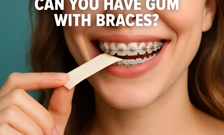 Can You Have Gum with Braces