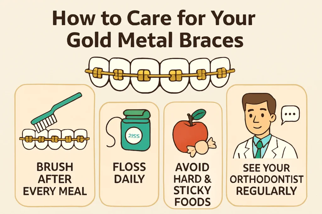 Gold Metal Braces – Tips on how to properly care for your gold metal braces to ensure optimal results