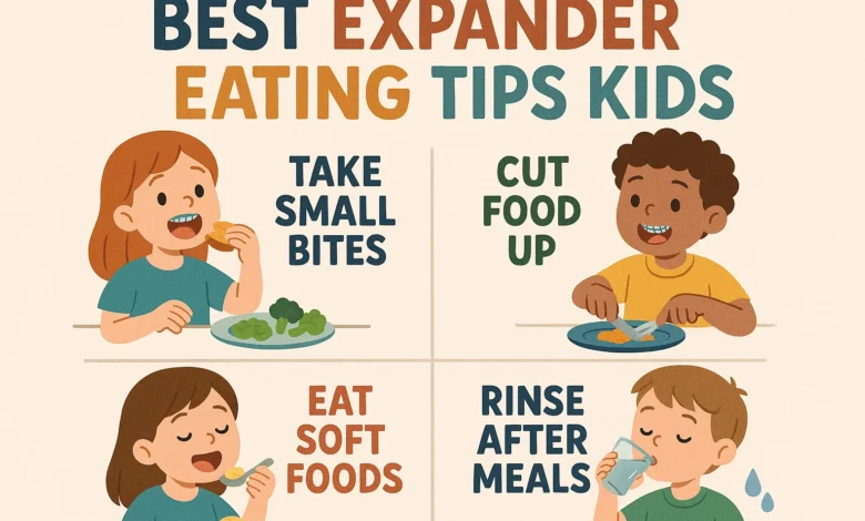 Best expander eating tips for kids to ensure comfort and proper nutrition during treatment