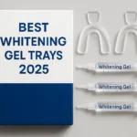 Discover the best whitening gel trays of 2025 for a brighter, more confident smile.