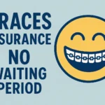 Braces insurance no waiting period: Exploring insurance options for braces with no waiting period for coverage