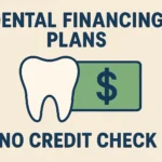 Dental Financing Plans No Credit Check options explained with easy approval and affordable payment solutions for dental care.