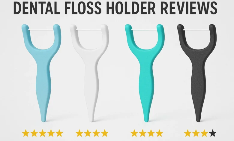 In-depth dental floss holder reviews to help you choose the best option for effective oral hygiene