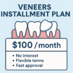 Veneers Installment Plan offers patients the flexibility to achieve a perfect smile with easy monthly payment options.