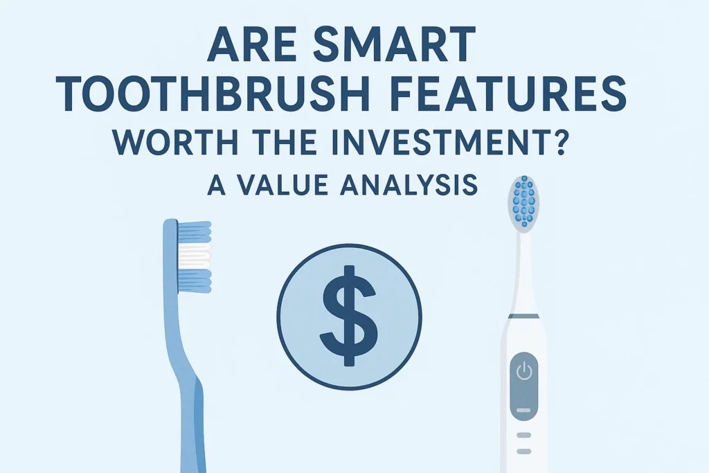 Are smart toothbrush features worth the investment? Analyze the value of advanced oral care technology in the USA."