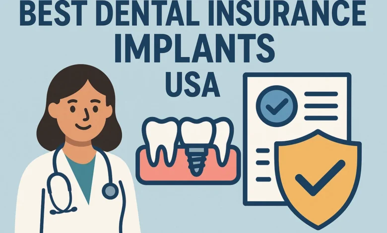 Best Dental Insurance Implants USA: Top Plans and Coverage Options for 2025