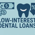 Low Interest Dental Loans make dental treatments more affordable with manageable monthly payments