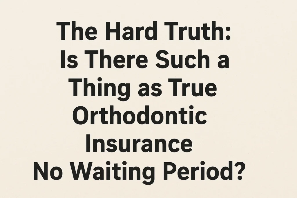 Braces insurance no waiting period: An exploration of insurance options that offer immediate coverage for braces