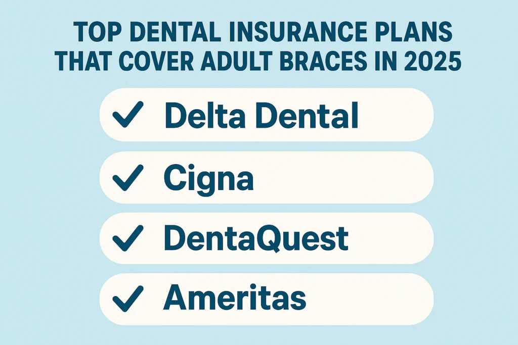 Insurance That Covers Adult Braces provides adults with affordable orthodontic options for achieving a healthy, confident smile