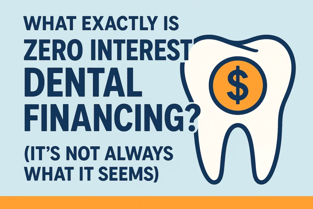 Zero Interest Dental Financing – Understand the Benefits and Hidden Costs